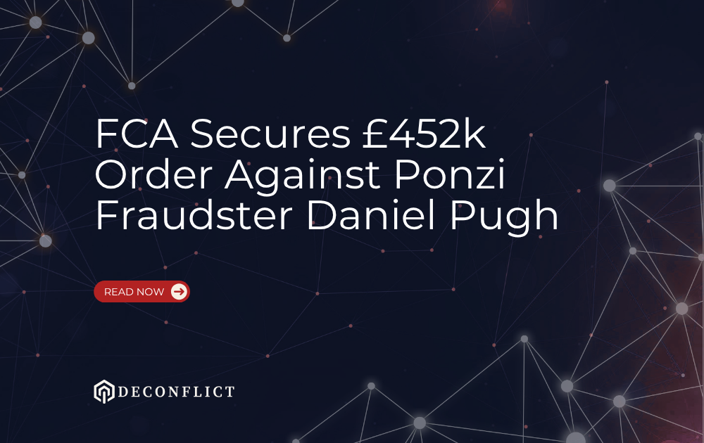 FCA Secures £452k Order Against Ponzi Fraudster Daniel Pugh